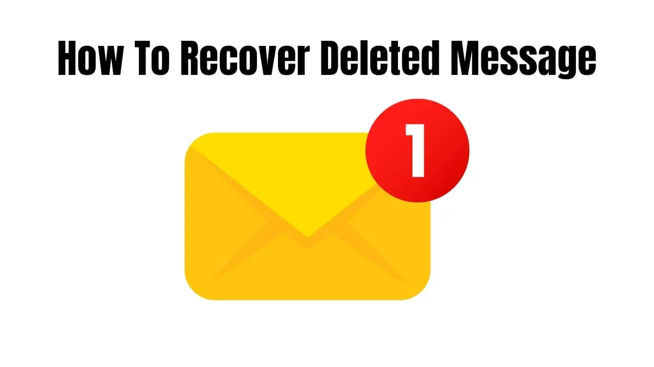 How To Recover Deleted Messages