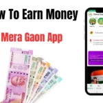 How To Earn Money From Mera Gaon App